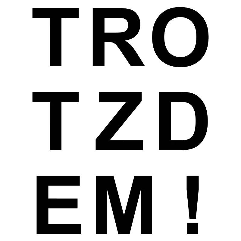 TROTZDEM