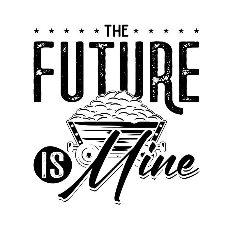The Future Is Mine Mining Trucker Coal Mine