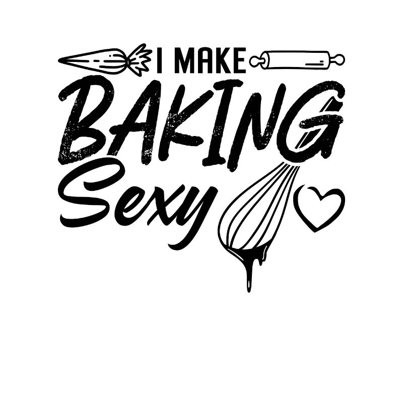 I Make Baking Sexy Baker Bakery Cake Cupcake Chef