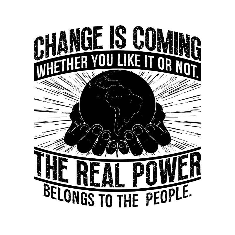 Change Is Coming Global Warming Climate Activist