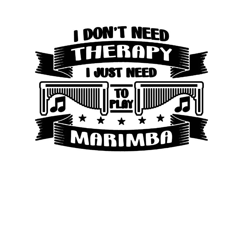 I Don't Need Therapy Percussion Marimba Player