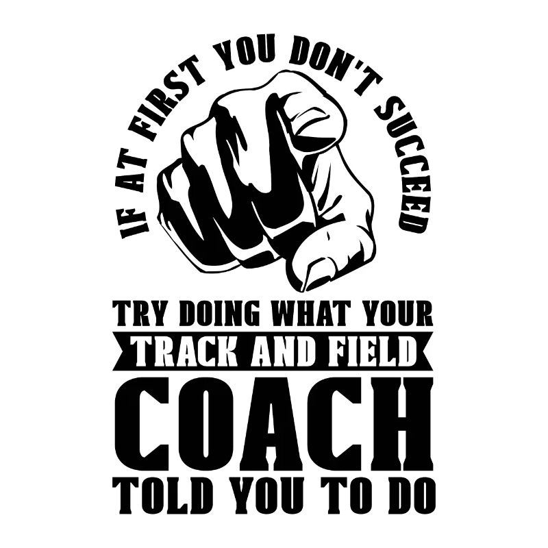 If At First You Don't Succeed Try Runner Sprinter