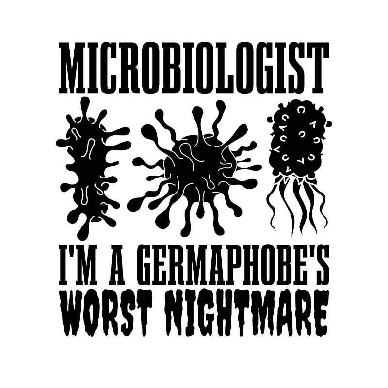 Microbiologiste Je suis le pire scientifique de Germaphobe