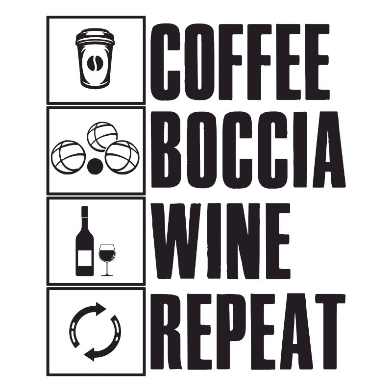 Coffee Boccia Wine Repeat Saying Boccia Player