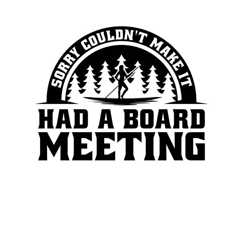 Sorry Couldn't Make It Paddleboard Paddle Boarder