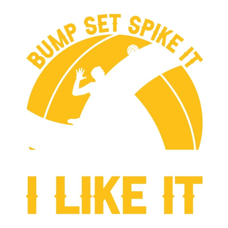 Bump Set Spike It C’est comme ça que j’aime