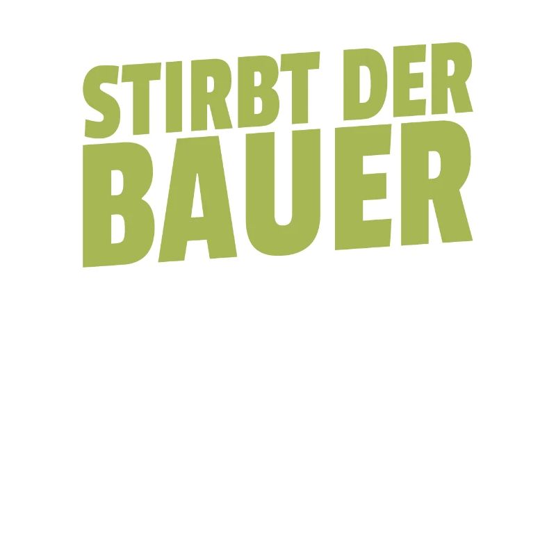 Stirbt der Bauer Stirbt das Dorf