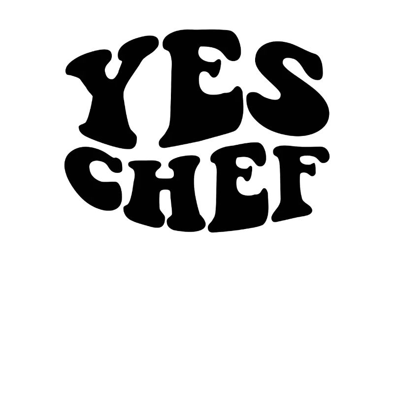 Yes Chef Funny Restaurant Kitchen Cooking Yes Chef