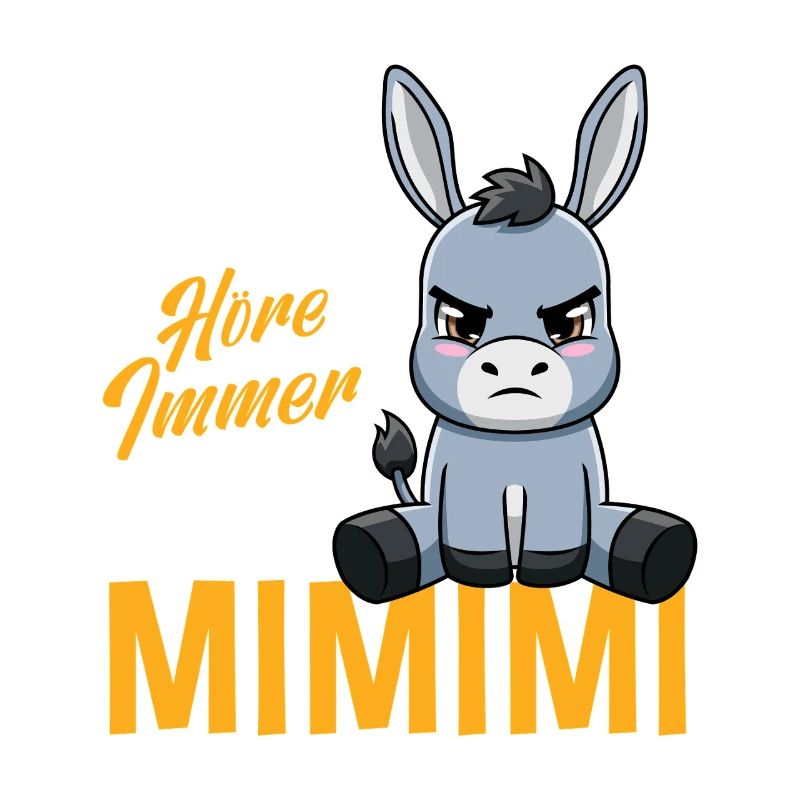 I Always Hear Only A Mimimi Donkey