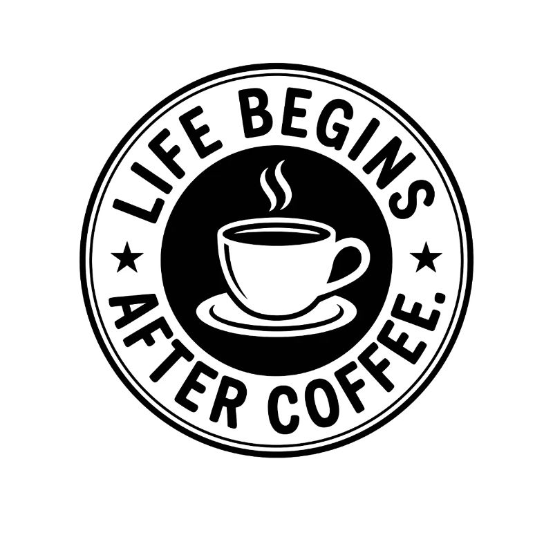 Life Begins After Coffee Kaffeetrinker Cafe Kaffee