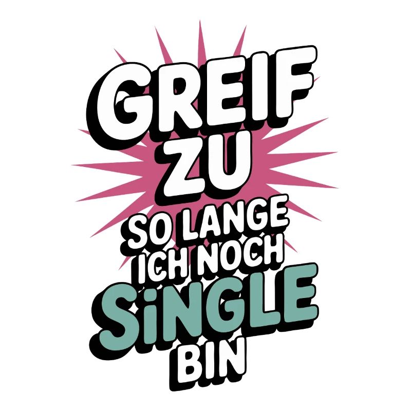 Grab it – while I'm still single