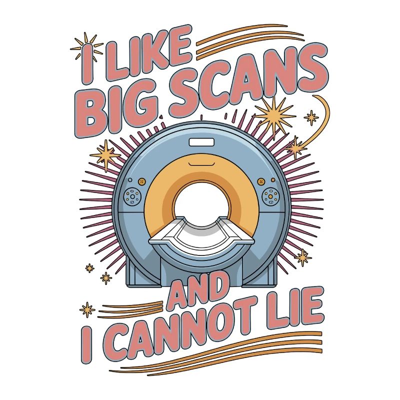 MRI Tech I Like Big Scans MRI Imaging Rad Tech