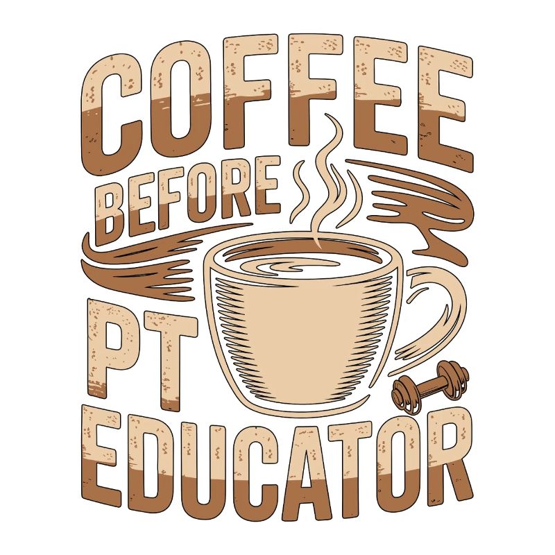 PT Educator Coffee Movement Therapy Coffee Lover