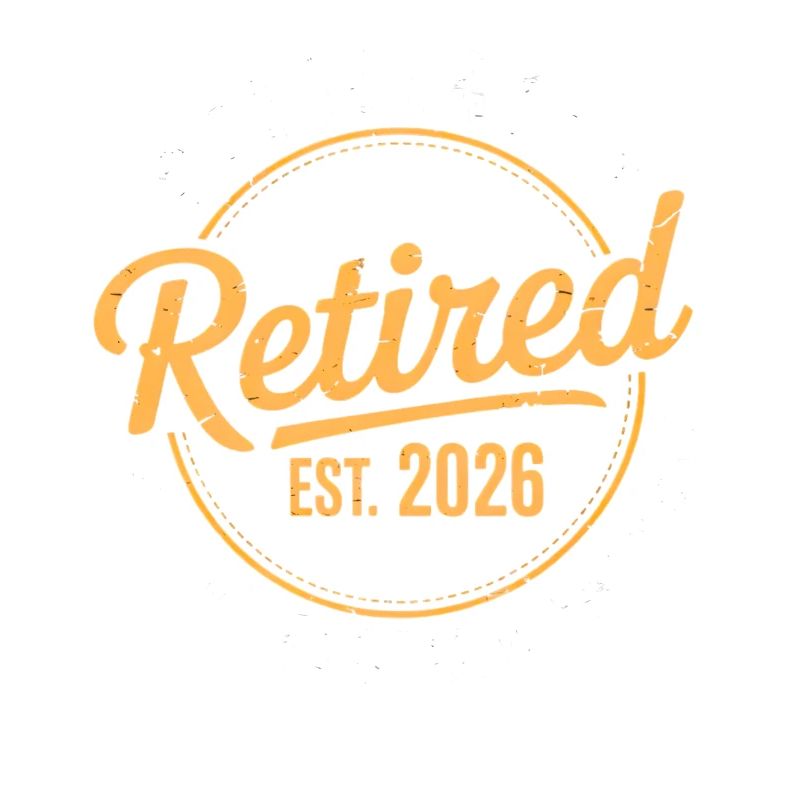 Retired 2026 Not My Problem Anymore Retirement