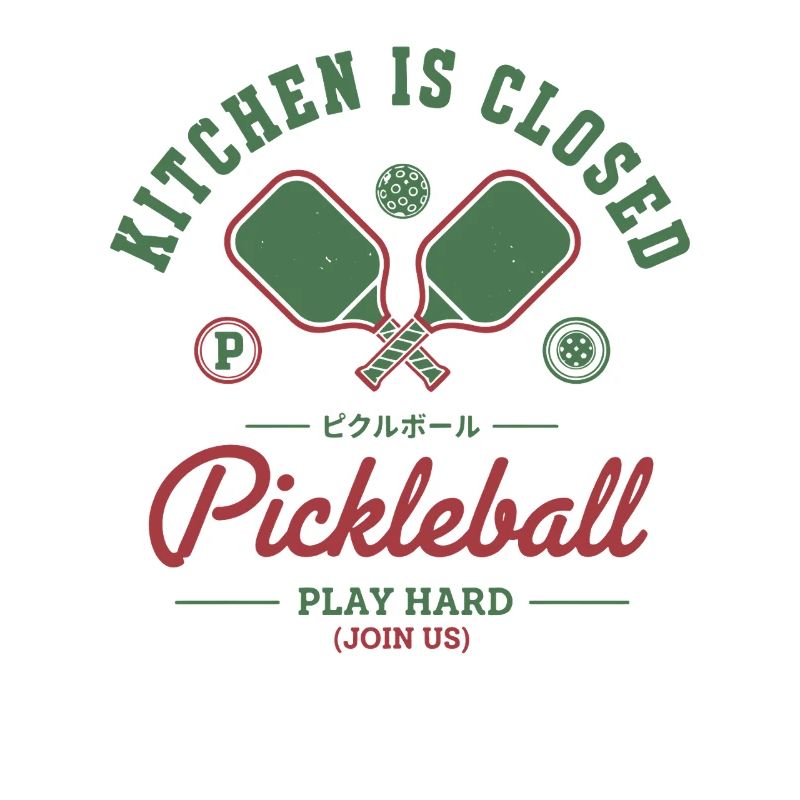 Pickleball Kitchen Is Closed Play Hard Player