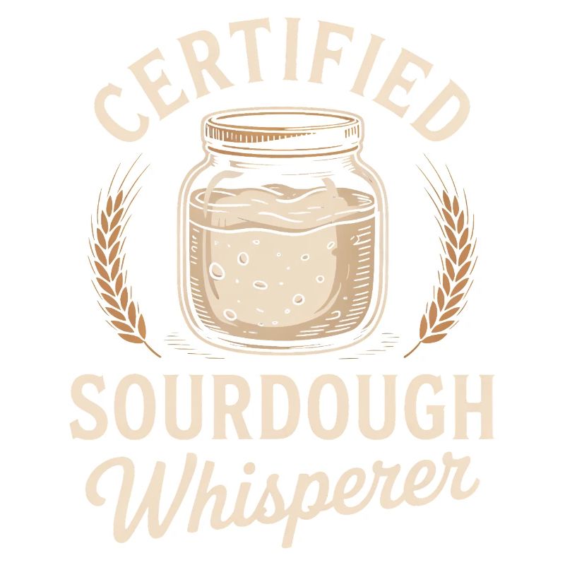 Certified Sourdough Whisperer