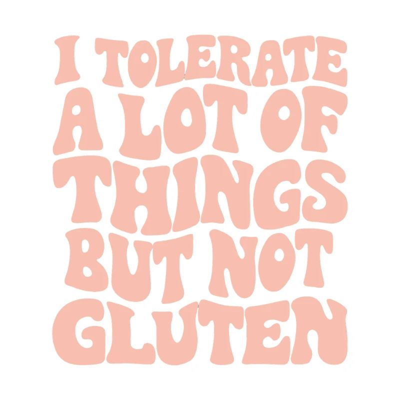 Tolérer beaucoup, mais pas de gluten