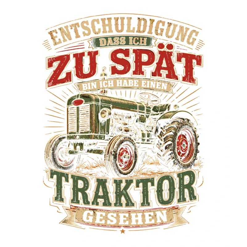 Spät dran Traktor Spruch