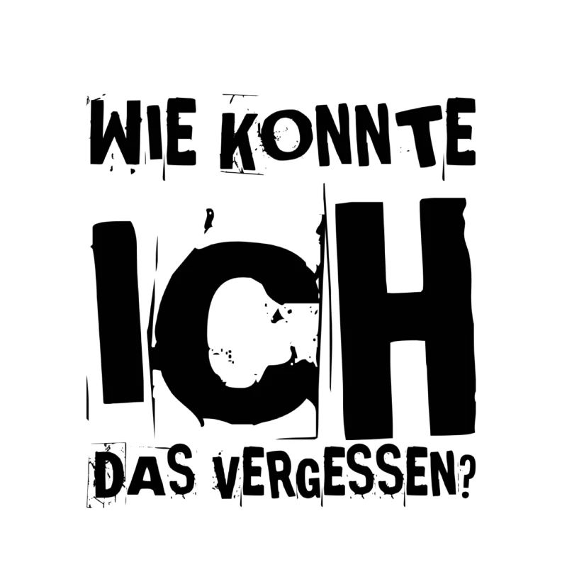 wie konnte ich das vergessen?