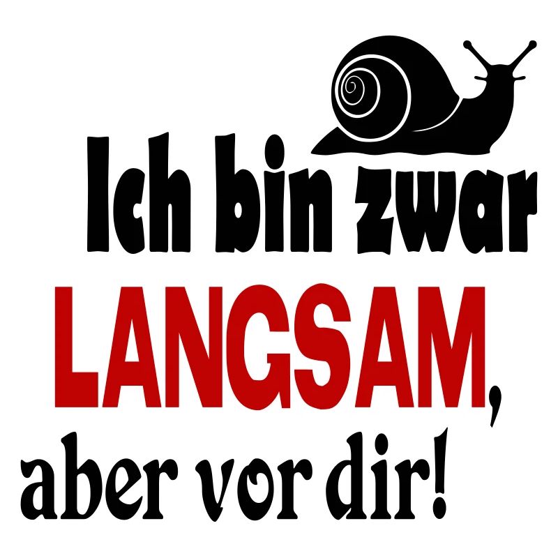 Schnecke Sprüche Ich bin langsam