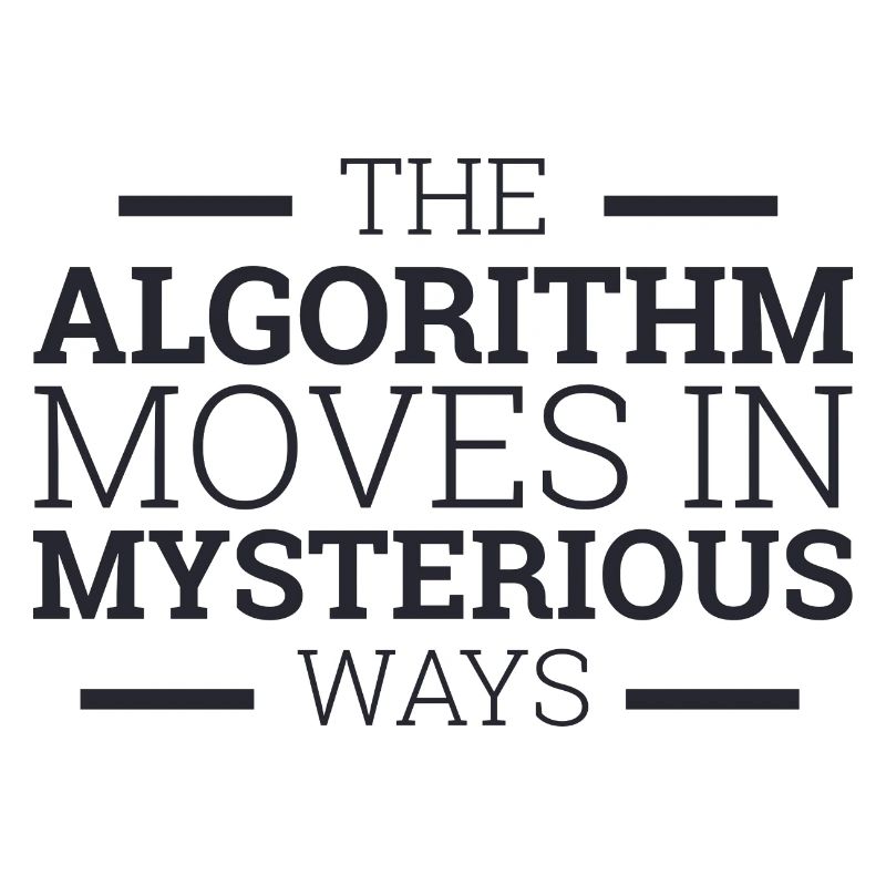 "The Algorithm moves in Mysterious ways"| Computer