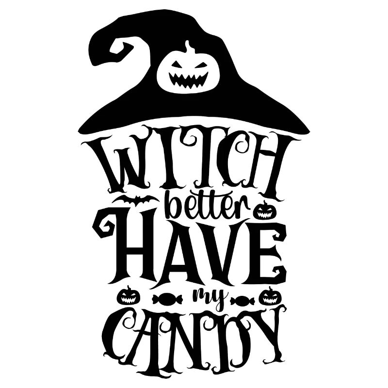 Witch better have my candy Hexe Halloween