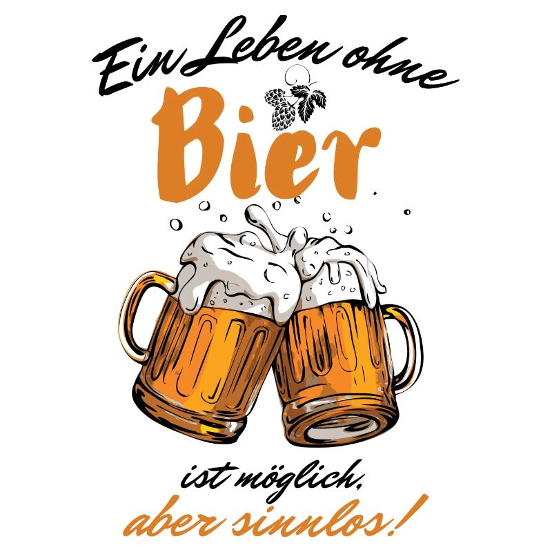 Bier-Ein Leben ohne Bier ist möglich aber sinnlos