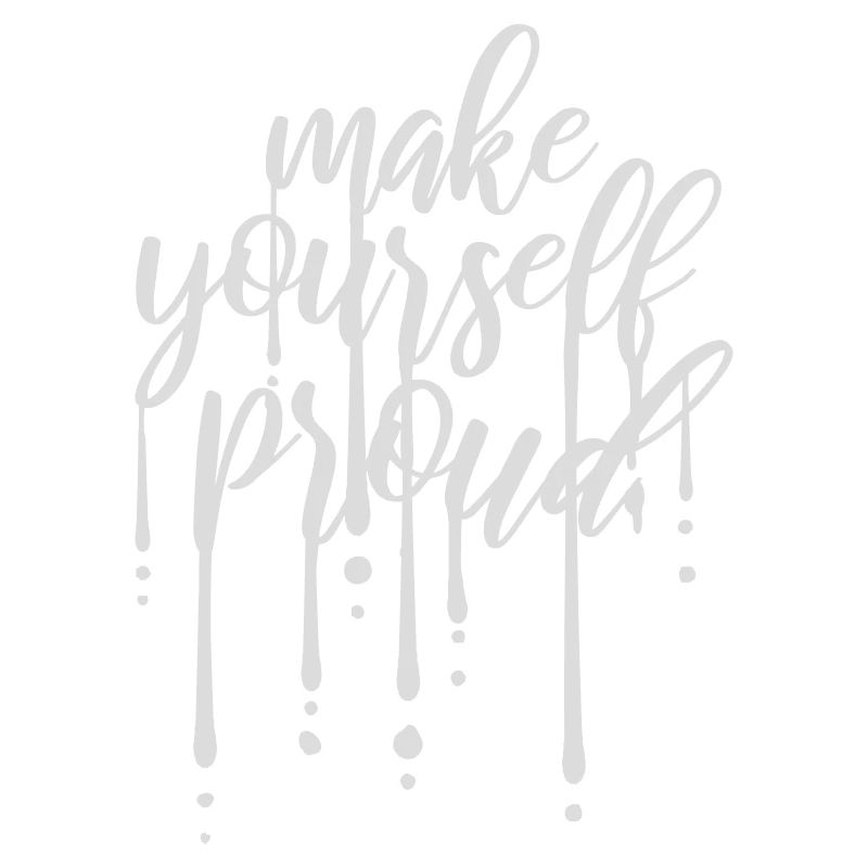 make yourself proud quote