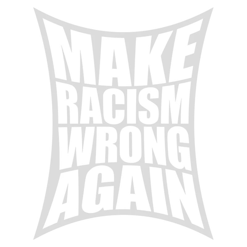 make racism wrong again