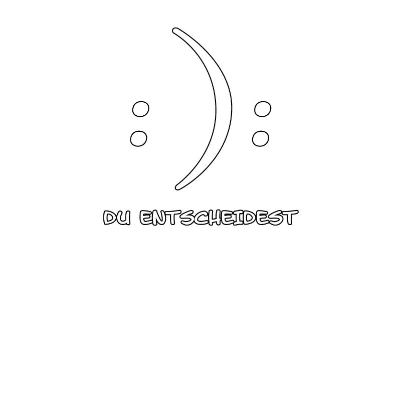 Du entscheidest Glücklich oder Unglücklich Witz