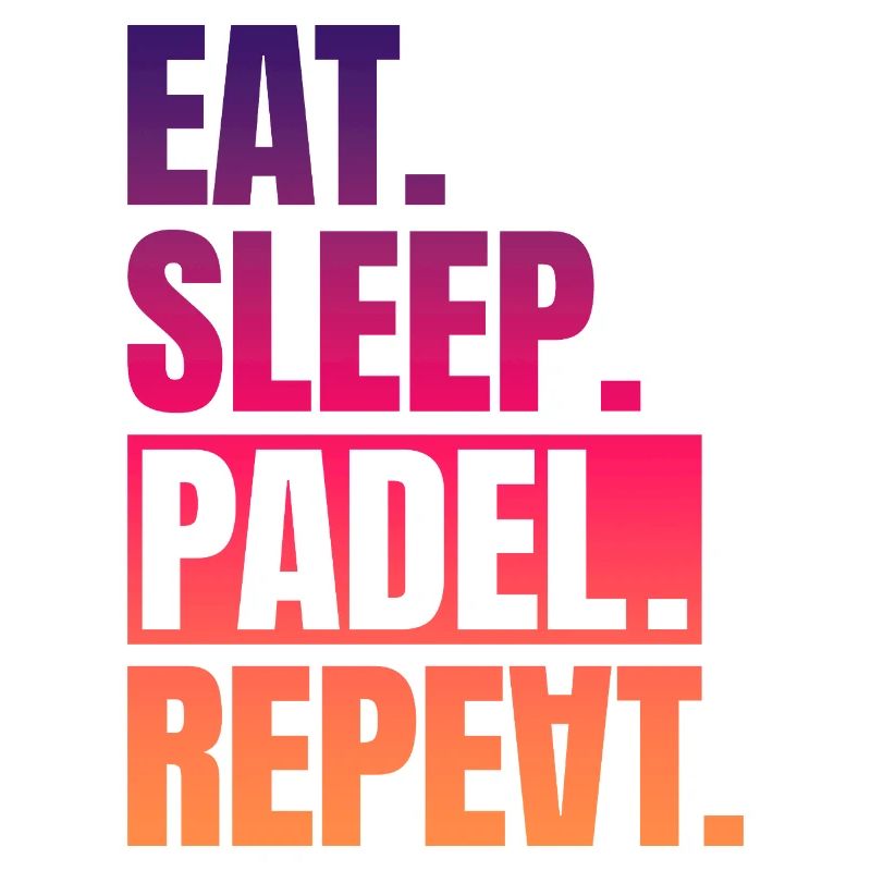 Manger dormir Padel répéter