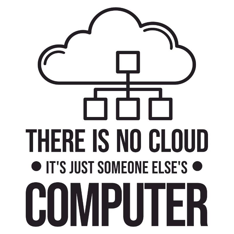 Il n’y a pas de cloud, c’est juste celui de quelqu’un d’autre