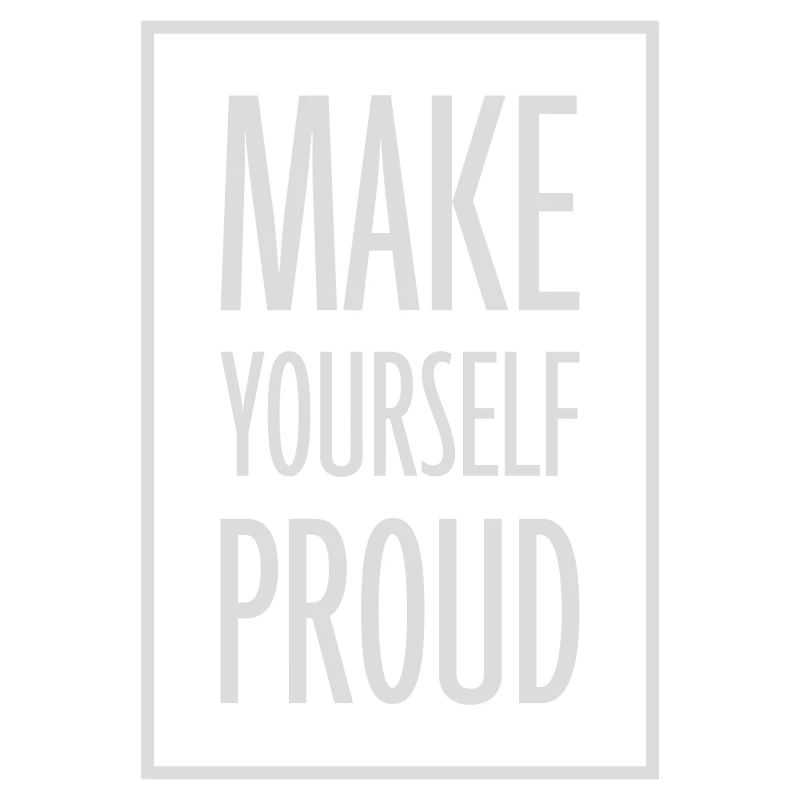 make yourself proud quote