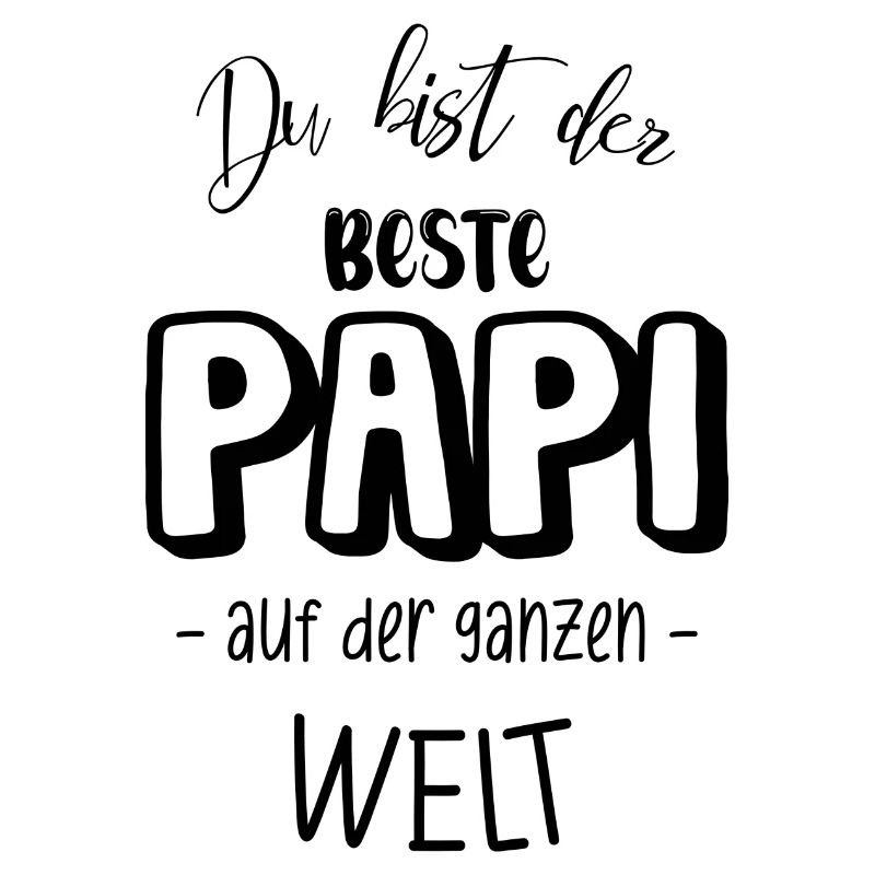 Du bist der beste PAPI auf der ganzen Welt