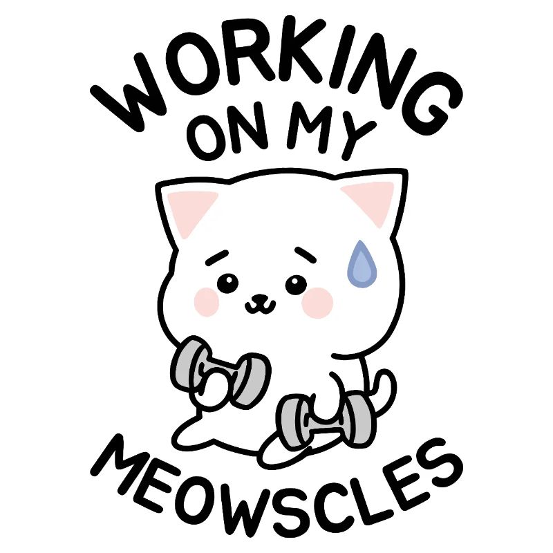 Working On My Meowscles