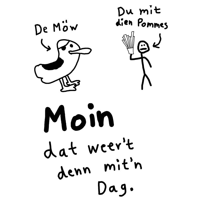Pommes Deev Möw – Lustiger Plattdeutsch Spruch Möw