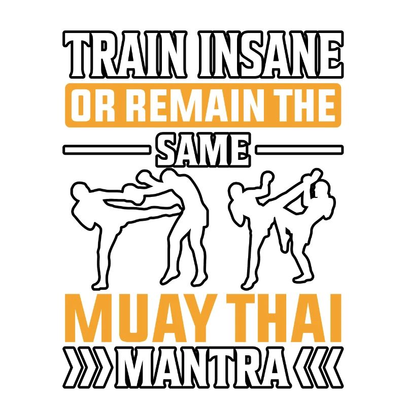 Trainieren Sie verrückt oder bleiben Sie das gleiche Muay Thai Mantra