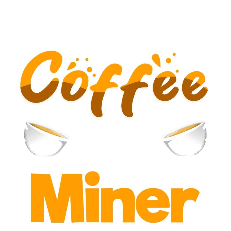 Half Coffee Half Miner Funny Mining Humor Pitman