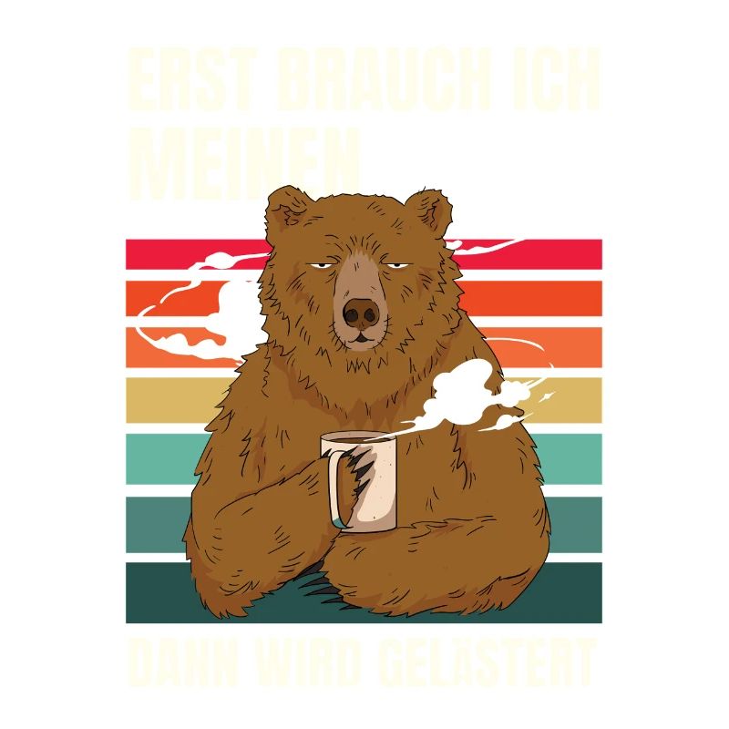 First I need my coffee Funny Coffee Bear