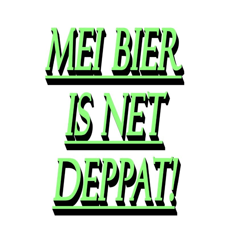 Mei Bier is net deppat!