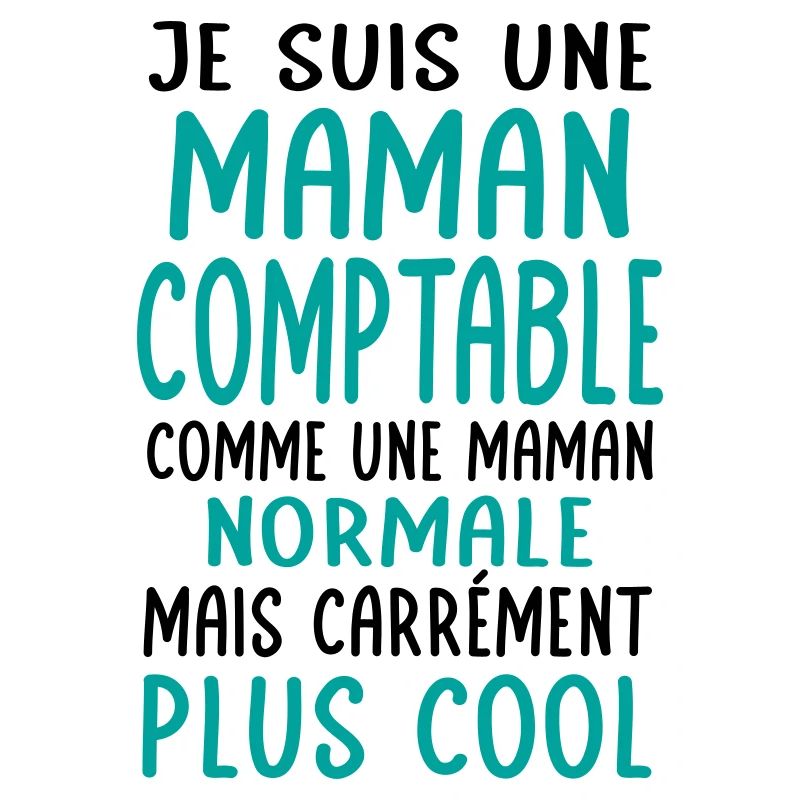 Maman comptable comme maman normale plus cool