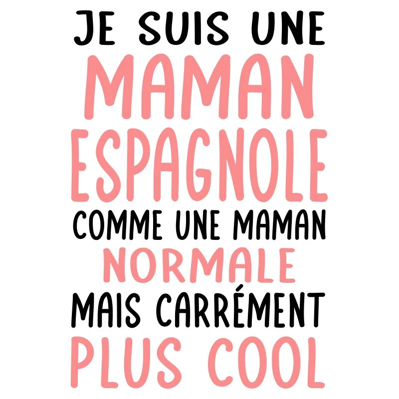 Maman Espagnole comme maman normale plus cool