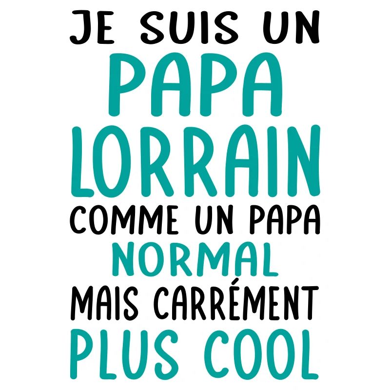 Papa Lorrain comme un papa normal plus cool