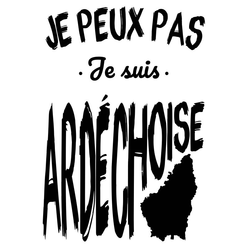 Je peux pas je suis Ardéchoise