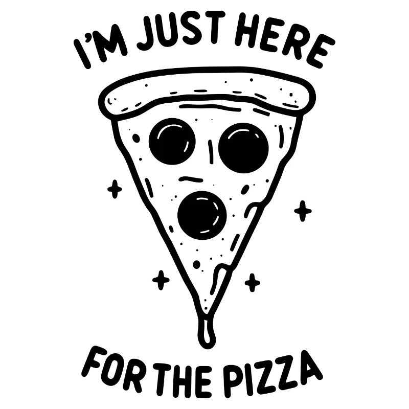 I'm Just Here for the Pizza