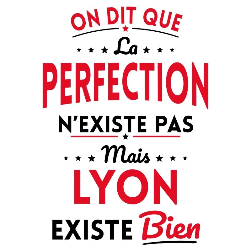 Perfection n'existe pas Lyon existe bien