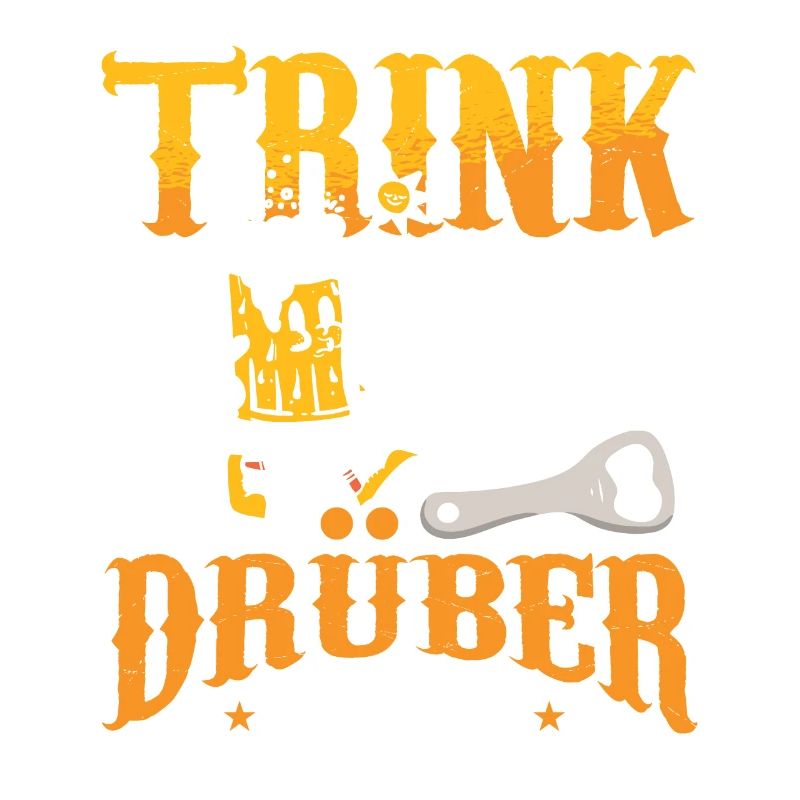 Trink mal drüber nach Biertrinker Sauf Bier