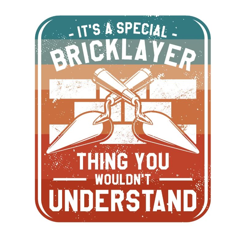 It's A Special Bricklayer Thing You Wouldn't