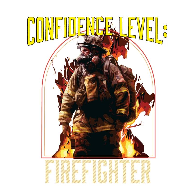 Confidence Level: Firefighter Best Fireman Ever