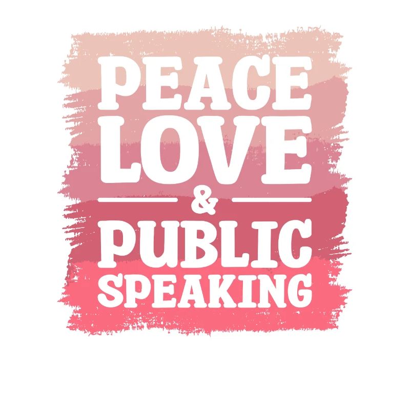 Peace Love & Public Speaking Speech Speaker